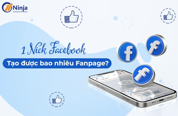 1 nick facebook tạo được bao nhiêu fanpage?