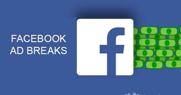 Facebook Ad Breaks