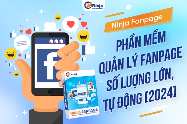 Phần mềm quản lý fanpage số lượng lớn, tự động