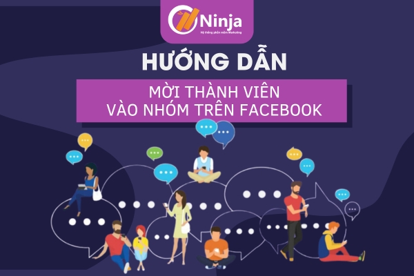 Cách Mời Thành Viên Vào Nhóm Trên Facebook Nhanh Nhất, Tự Động