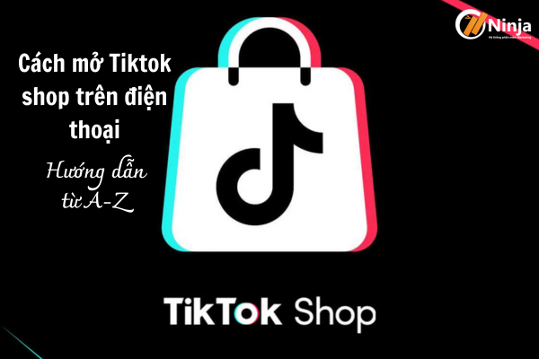 cách mở tiktok shop trên điện thoại